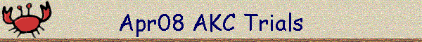 Apr08 AKC Trials