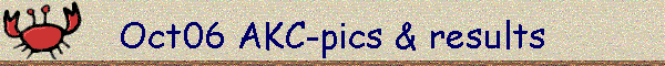 Oct06 AKC-pics & results