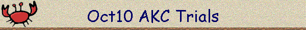 Oct10 AKC Trials